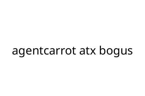 agentcarrot_atx_bogus