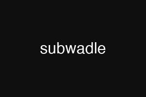 subwadle