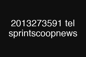 2013273591 tel sprintscoopnews