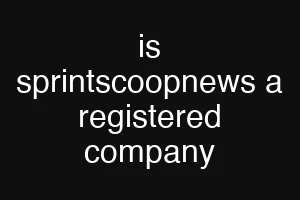 is sprintscoopnews a registered company