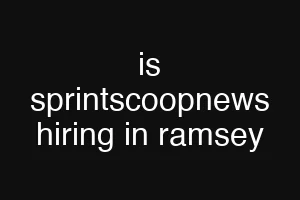 is sprintscoopnews hiring in ramsey